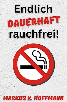Endlich dauerhaft rauchfrei!