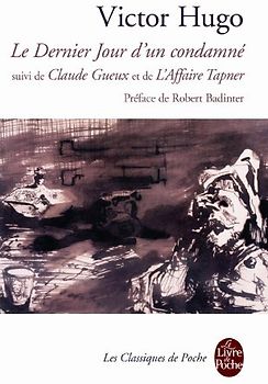 Le Dernier jour d'un condamné - Claude Gueux - L'Affaire Tapner: Suivi de Claude Gueux et de L'affaire Tapner (Ldp Classiques) - Hugo