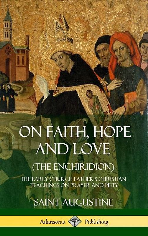 On Faith, Hope and Love (The Enchiridion)