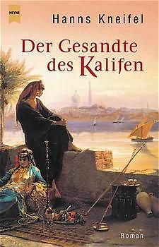 Der Gesandte des Kalifen. Roman