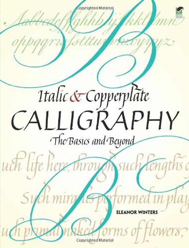 Italic and Copperplate Calligraphy: The Basics and Beyond - Winters, Eleanor