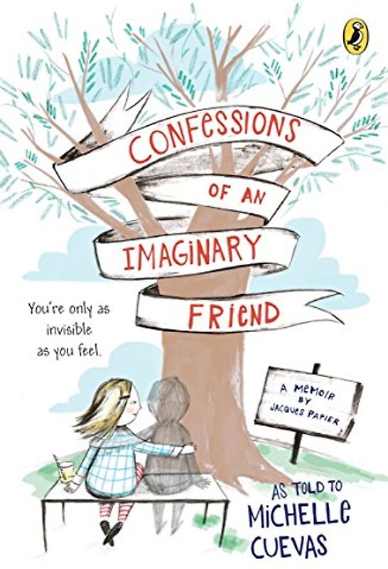 Confessions of an Imaginary Friend: A Memoir by Jacques Papier