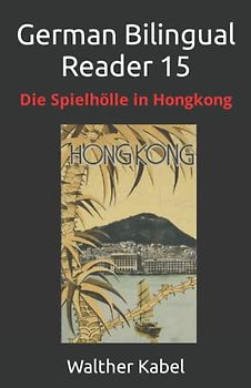 German Bilingual Reader 15: Die Spielhölle in Hongkong