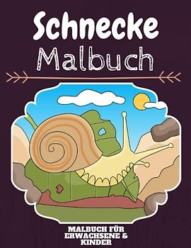 Schnecke Malbuch: HOHE QUALITÄT: Lustiges Schnecke Malbuch für Kinder Und Erwachsene: Süßes Schnecke-Malbuch für Kinder und Kleinkinder-Spaß Designs für Jungen und Mädchen (Vorschule)
