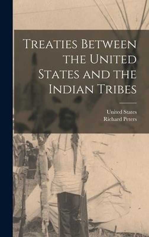 Treaties Between the United States and the Indian Tribes