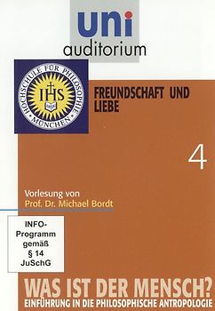 uni auditorium: Was ist der Mensch, Teil 4 Freundschaft und Liebe von Prof. Dr. Michael Bordt DVD
