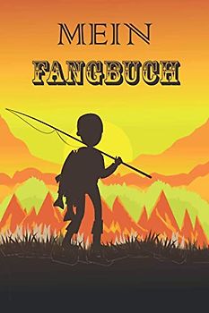 Mein Fangbuch: A5 Fangbuch für Angler mit 110 Seiten zum Erfassen Ihrer Fänge, Bild, Fischart, Länge uvm.
