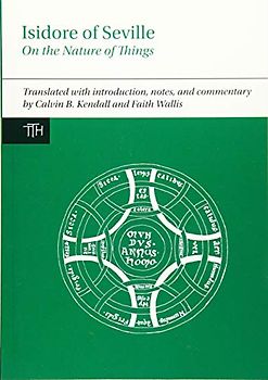 Isidore of Seville, On the Nature of Things (Translated Texts for Historians, 66, Band 66)