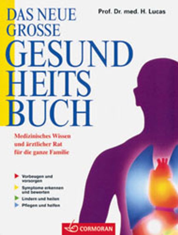 Das neue grosse Gesundheitsbuch. Medizinisches Wissen und ärztlicher Rat für die ganze Familie