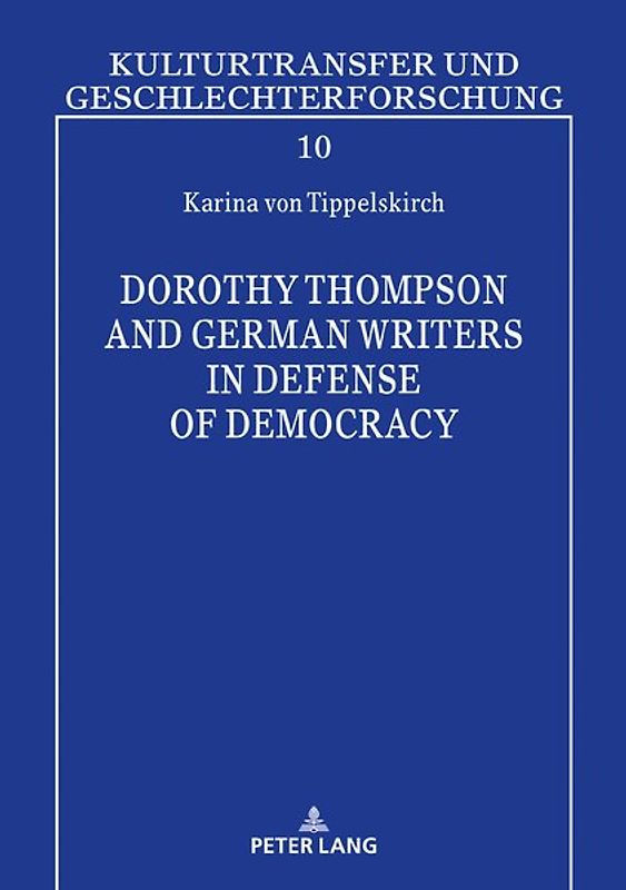 Dorothy Thompson and German Writers in Defense of Democracy