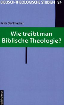 Wie treibt man Biblische Theologie?