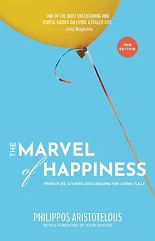The MARVEL of Happiness: Principles, Stories and Lessons for Living Fully