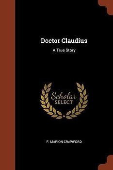 Doctor Claudius: A True Story