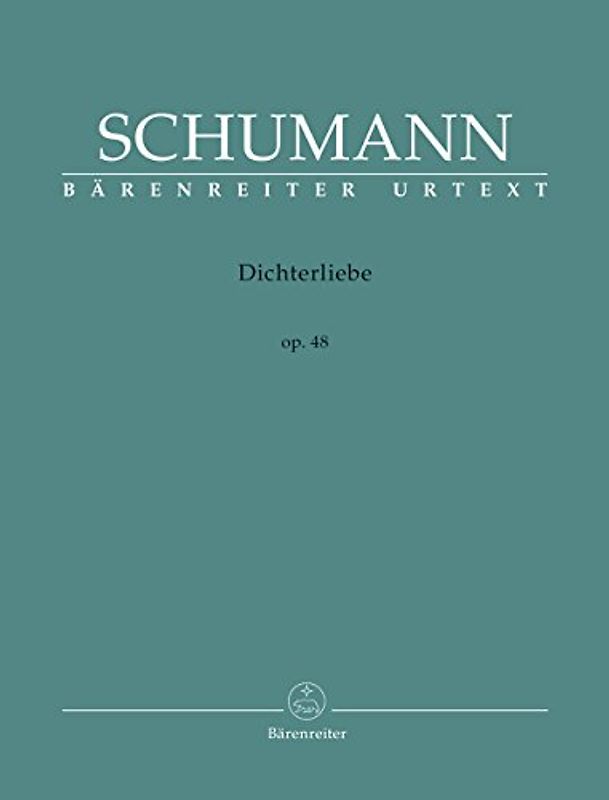 Dichterliebe op. 48. BÄRENREITER URTEXT.Singpartitur, Urtextausgabe: Originalausgabe für hohe Stimme; ergänzt im Anhang vier von Schumann nicht in den ... zweisprachiges Vorwort (dt./engl.)
