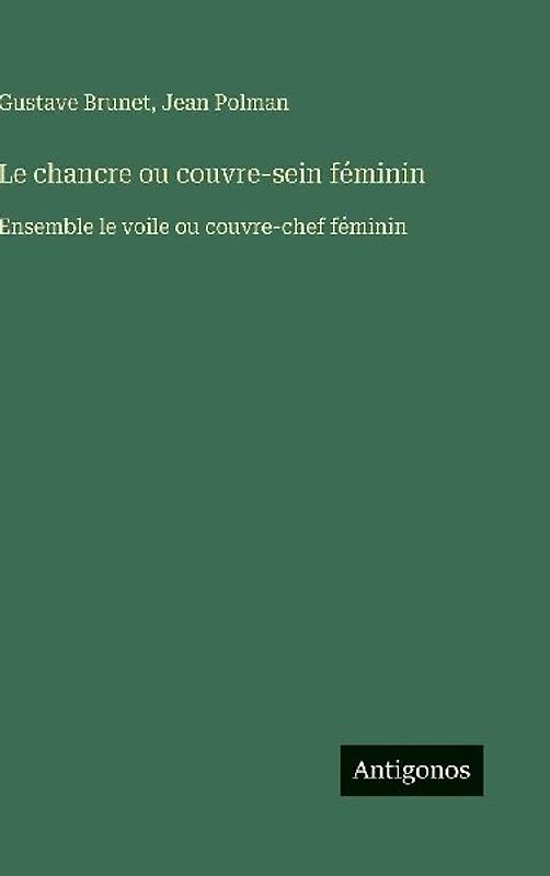 Le chancre ou couvre-sein féminin