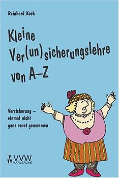 Kleine Ver(un)sicherungslehre von A - Z