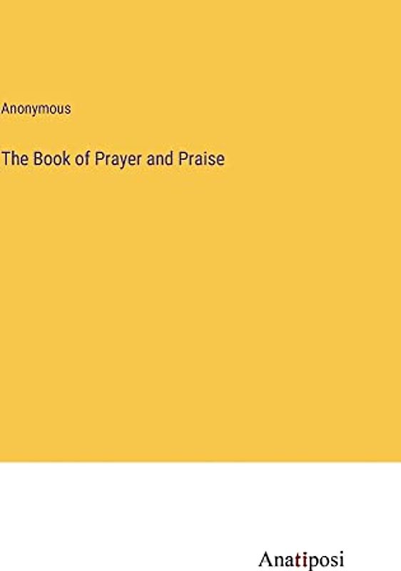 The Book of Prayer and Praise