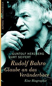 Rudolf Bahro - Glaube an das Veränderbare