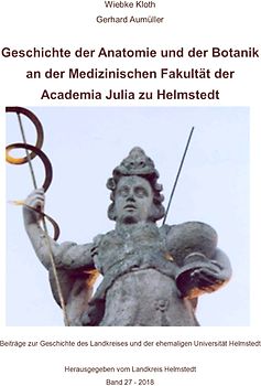 Geschichte der Anatomie und der Botanik an der Medizinischen Fakultät der Academia Julia zu Helmstedt