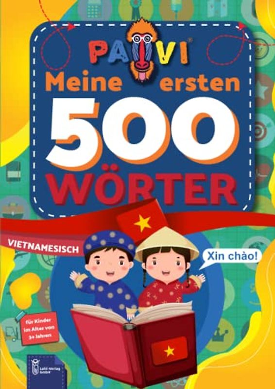 Vietnamesisch: PAVI - 500 erste Wörter: Tiếng Việt: Geschenkbuch für Kinder, Anfänger, Fortgeschrittene - Wörterbuch Fremdsprachen: Vietnamesisch – Tiếng Việt