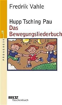Hupp Tsching Pau - Das Bewegungsliederbuch
