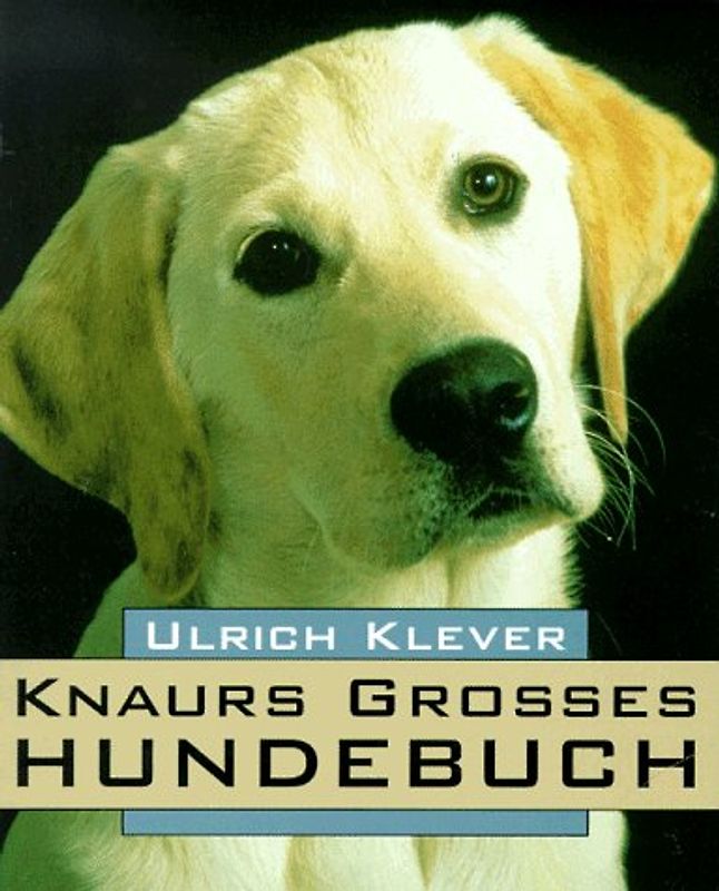 Knaurs Grosses Hundebuch. Mit grossem Rassenteil