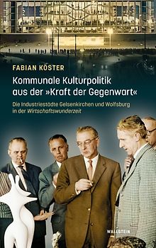 Kommunale Kulturpolitik aus der »Kraft der Gegenwart«