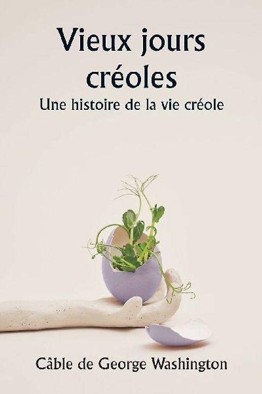 Old Creole Days  A Story of Creole Life