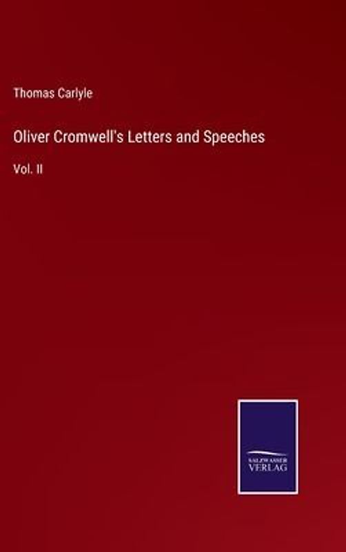 Oliver Cromwell's Letters and Speeches