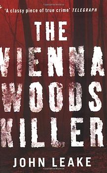 Vienna Woods Killer - John Leake
