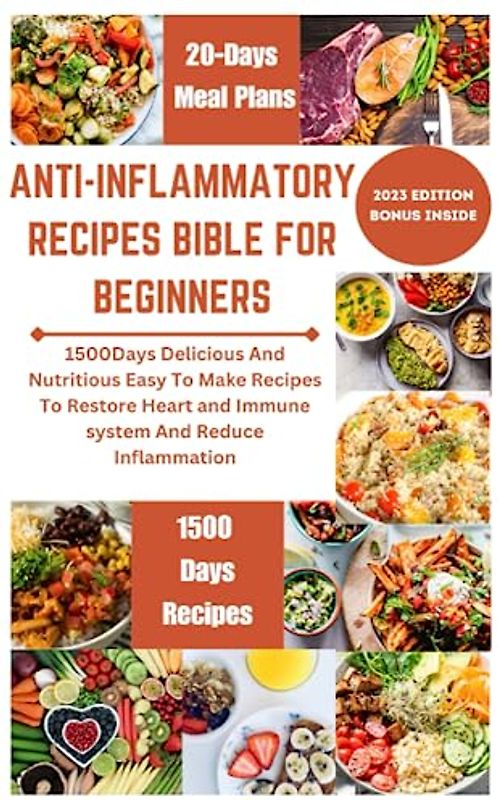 Anti-inflammatory Recipes Bible For Beginners