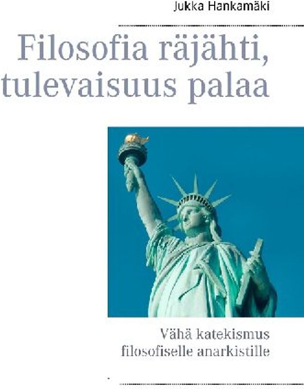 Filosofia räjähti, tulevaisuus palaa
