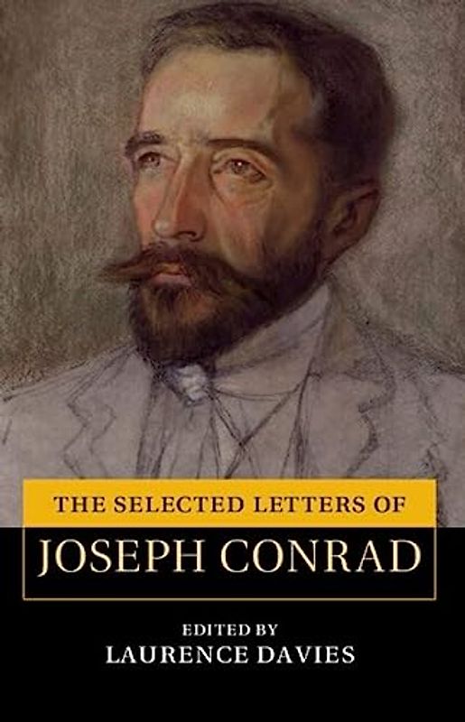 The Selected Letters of Joseph Conrad (The Cambridge Edition of the Letters of Joseph Conrad)