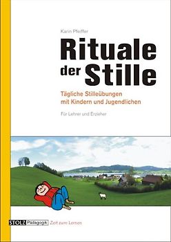 Rituale der Stille. Ruhe und Lernbereitschaft in der Schulklasse