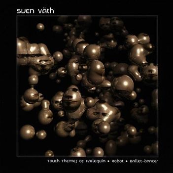 Sven Väth - Touch Themes Of Harlequin, Robot, Ballet-Dancer