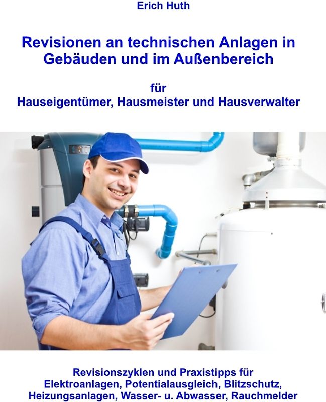 Revisionen an technischen Anlagen in Gebäuden und im Außenbereich für Hauseigentümer, Hausmeister und Hausverwalter