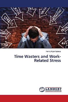 Time Wasters and Work-Related Stress