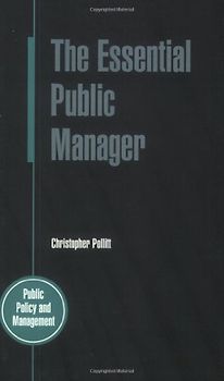 The Essential Public Manager (Public Policy and Management)