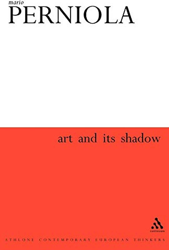 Art and Its Shadow (Athlone Contemporary European Thinkers)
