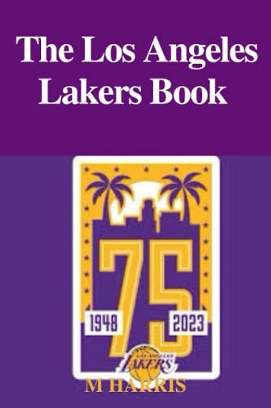 The Los Angeles Lakers Book: National basketball association team in Los Angeles, California.