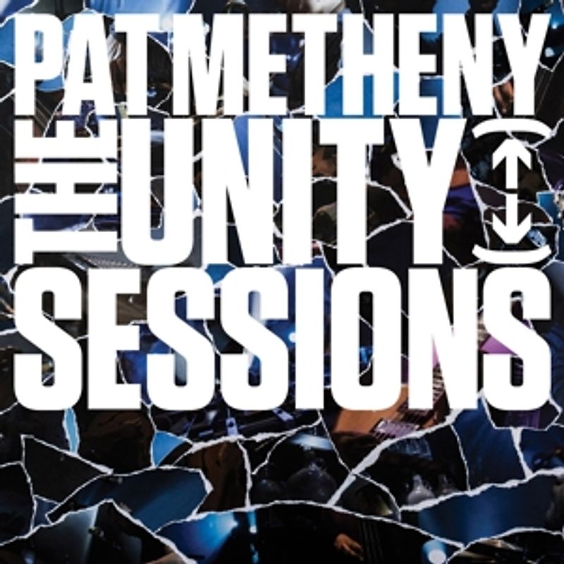 Metheny,Pat - The Unity Sessions [2 CDs]