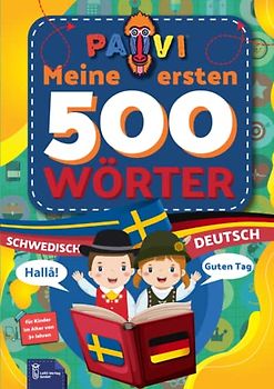 Deutsch - Schwedisch : PAVI - 500 erste Wörter: Tyska - Svenska: Geschenkbuch für Kinder, Anfänger, Fortgeschrittene - Wörterbuch Fremdschprachen: Tyska - Svenska