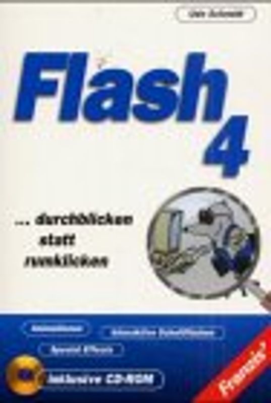 Flash 4 - durchblicken statt rumklicken. Animationen - Interaktive Schaltflächen - Special Effects