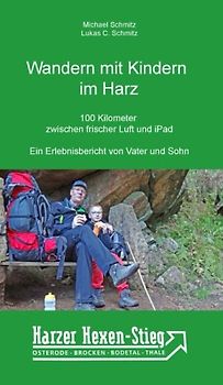 Wandern mit Kindern - 100 Kilometer zwischen frischer Luft und iPad: Der Harzer-Hexen-Stieg