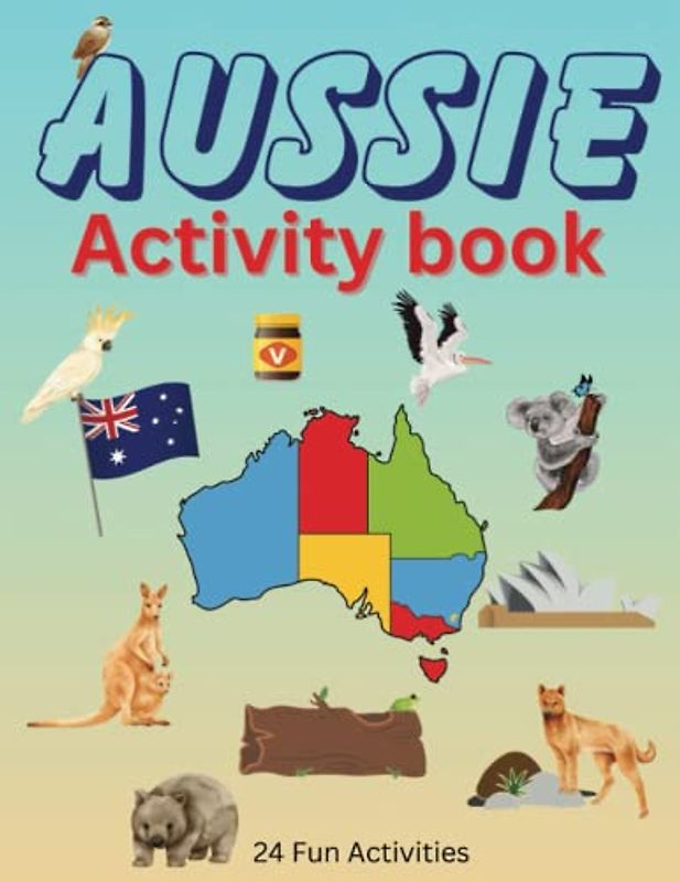 Aussie Activity Book: 24 fun activities including dot to dots, mazes, spot the difference, match words to pictures, word search and more. Age 5+