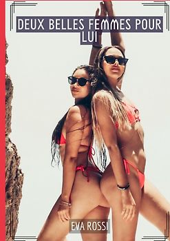 Deux belles femmes pour lui
