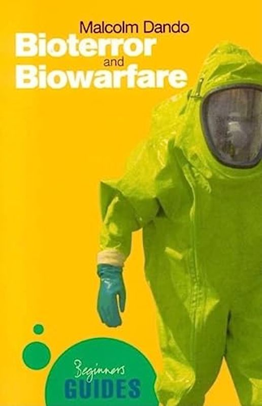 Bioterror and Biowarfare: A Beginner's Guide (Beginner's Guides)