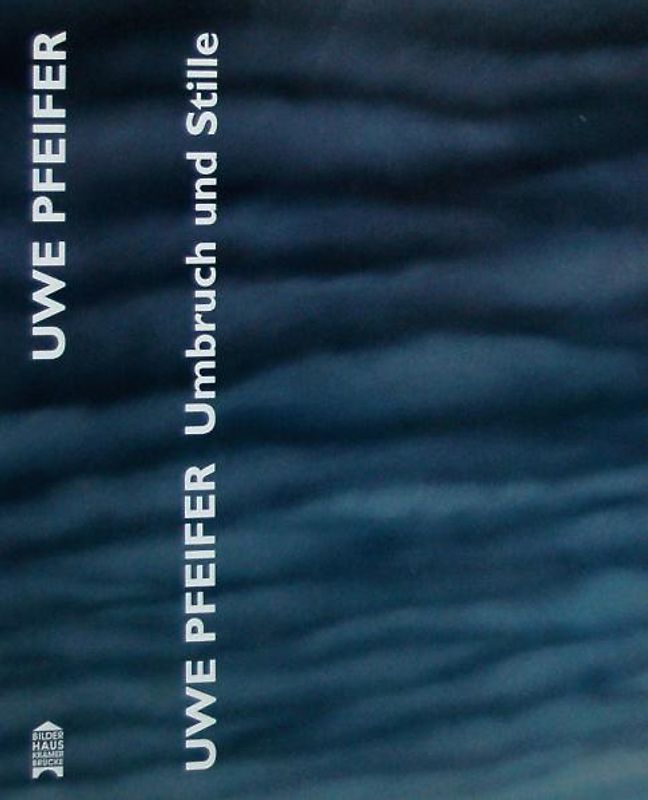 Uwe Pfeifer - Umbruch und Stille