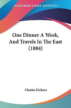 One Dinner A Week, And Travels In The East (1884)