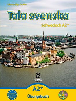 Tala svenska - Schwedisch / Tala svenska - Schwedisch A2+